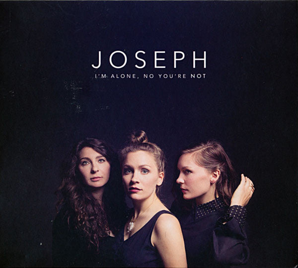 JOSEPH - I'M ALONE NO YOU'RE NOT