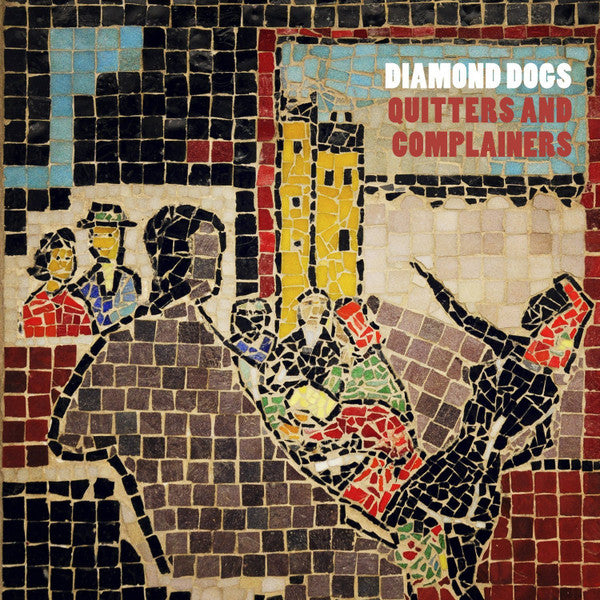 DIAMOND DOGS - QUITTERS & COMPLAINERS
