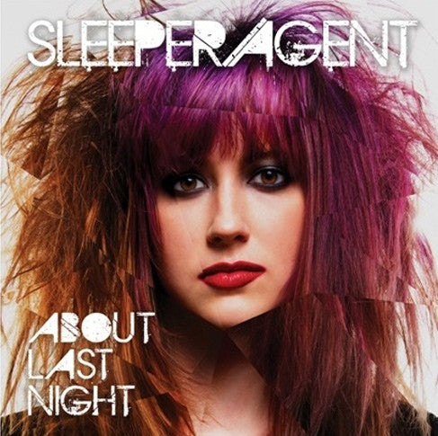 SLEEPER AGENT - ABOUT LAST NIGHT