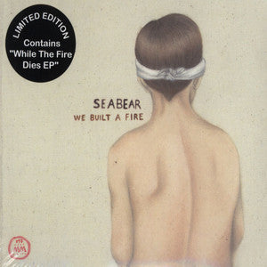 SEABEAR - WE BUILT A FIRE (2CD)