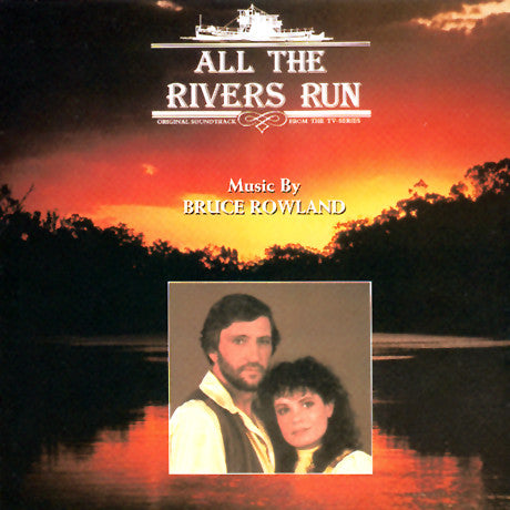 ROWLAND,BRUCE - ALL THE RIVERS RUN: OST