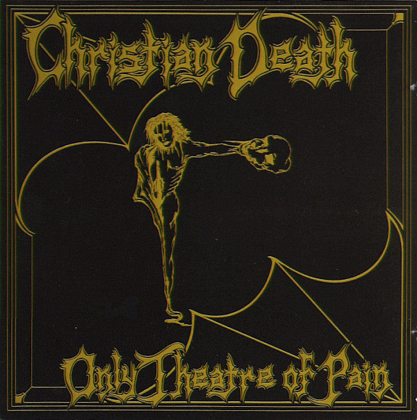 CHRISTIAN DEATH - ONLY THEATRE OF PAIN