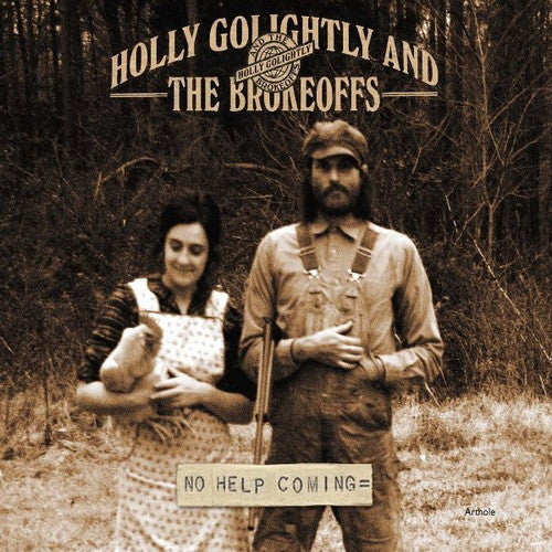 GOLIGHTLY,HOLLY & THE BROKEOFFS - NO HELP COMING