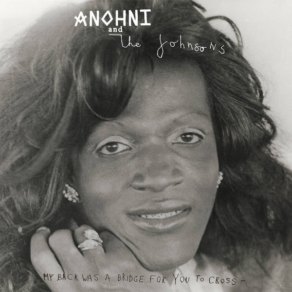 ANOHNI & THE JOHNSONS - MY BACK WAS A BRIDGE FOR YOU TO CROSS