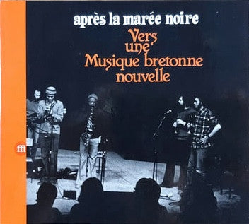 INTERCOMMUNAL FREE DANCE MUSIC ORCHESTRA - APRES LA MAREE NOIRE: VERS UNE MUSIQUE BRETONNE NOUVELLE