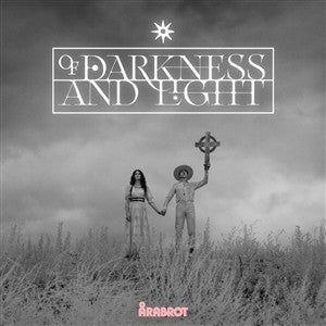 ARABROT - OF DARKNESS & LIGHT