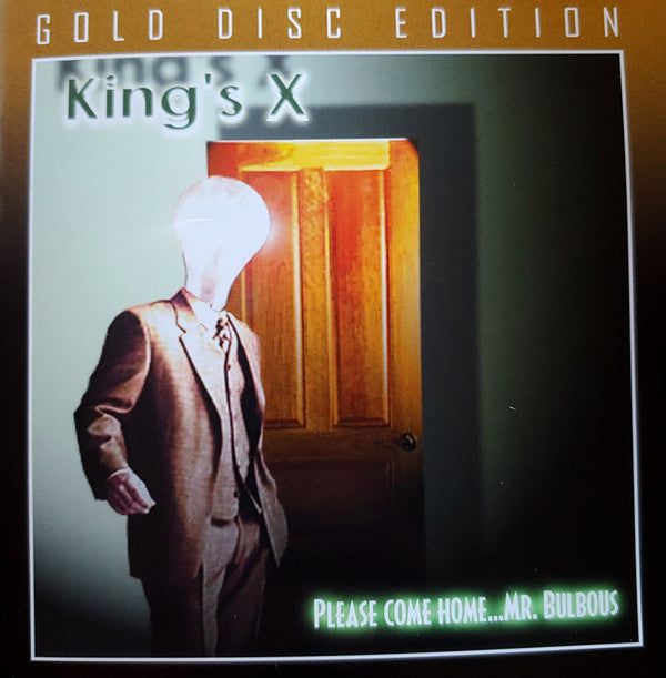 KING'S X - WELCOME HOME…MR. BULBOUS (GOLD DISC EDITION)