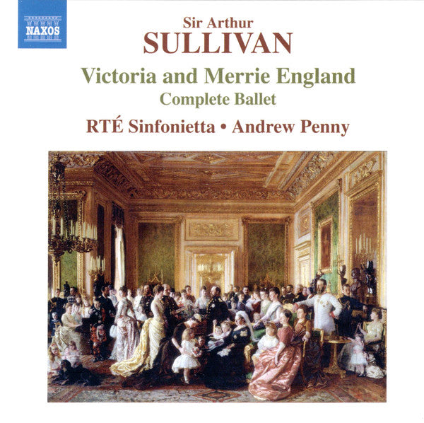 RTE SINFONIETTA - SULLIVAN: VICTORIA & MERRIE ENGLAND (COMPLETE BALLET)