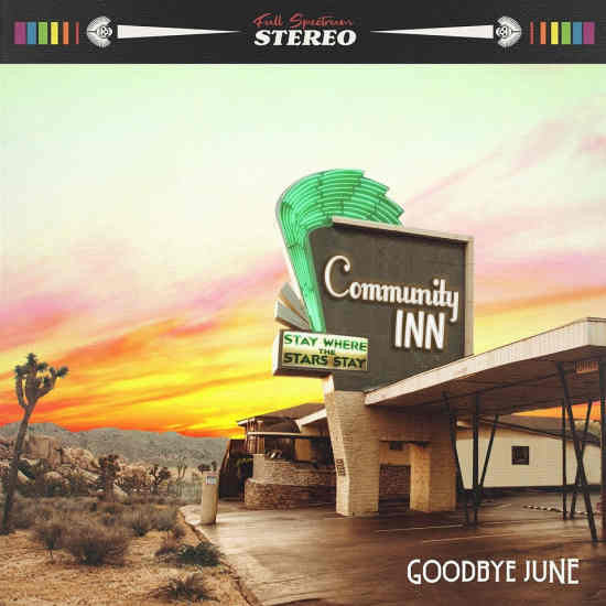 GOODBYE JUNE - COMMUNITY INN