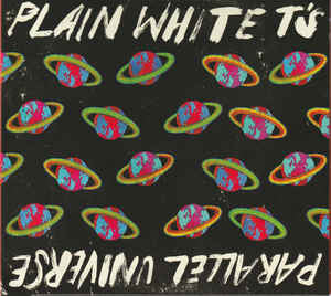 PLAIN WHITE T'S - PARALLEL UNIVERSE