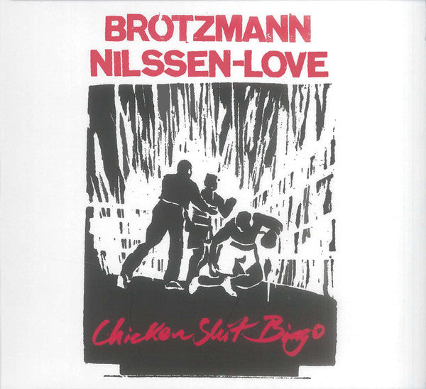 BROTZMANN,PETER & PAAL NILSSEN-LOVE - CHICKEN SHIT BINGO