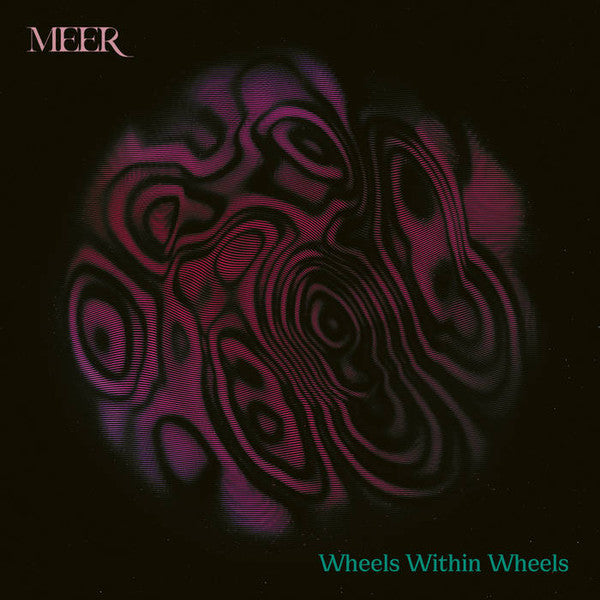 MEER - WHEELS WITHIN WHEELS (2LP)