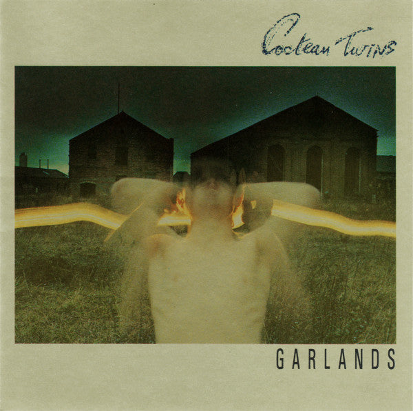 COCTEAU TWINS - GARLANDS