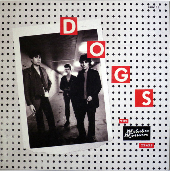 DOGS - MELODIES MASSACRE YEARS