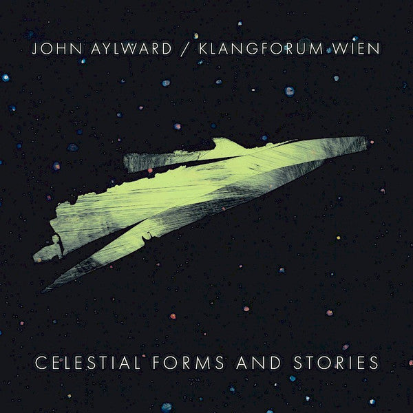 WIEN,KLANGFORUM; VERA FISCHER; OLIVIER VIVARES; SOPHIE SCHAFLEITNER; ANDREAS LINDENBAUM - AYLWARD: CELESTIAL FORMS & STORIES