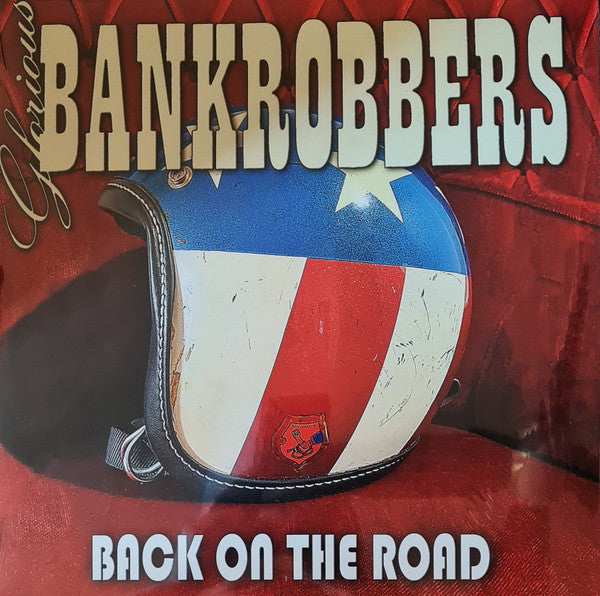 GLORIOUS BANKROBBERS - BACK ON THE ROAD