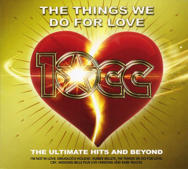 10 CC - THINGS WE DO FOR LOVE: THE ULTIMATE HITS & BEYOND