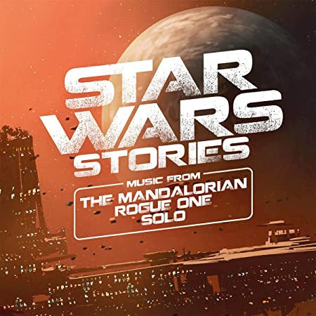 CZECH STUDIO ORCHESTRA - GIACCHINO, GORANSSON & WILLIAMS: STAR WARS STORIES - MUSIC FROM THE MANDALORIAN, ROGUE ONE & SOLO