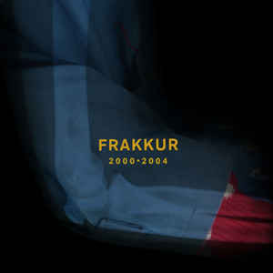 FRAKKUR - 2000 - 2004
