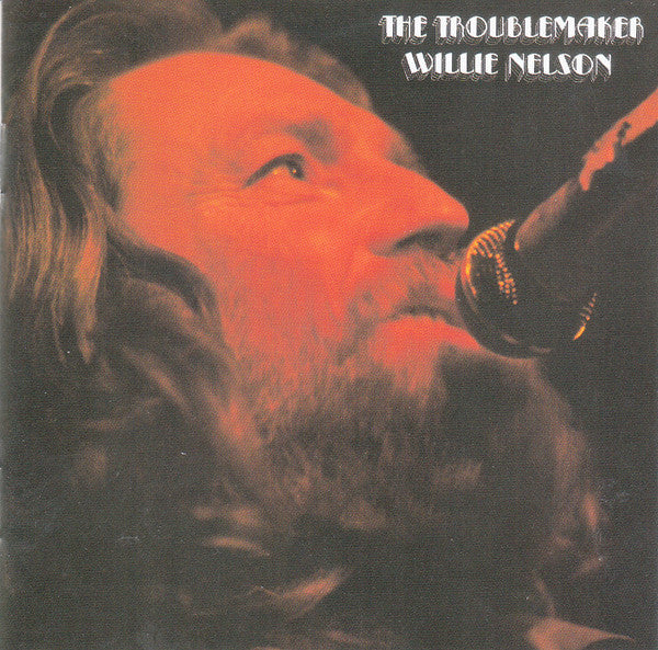 NELSON,WILLIE - TROUBLEMAKER