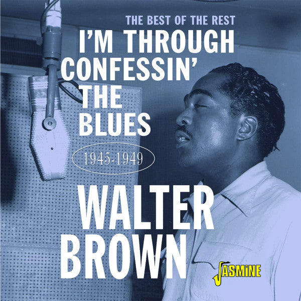 BROWN,WALTER - I'M CONFESSIN' THE BLUES THE BEST OF THE REST 1945-1949