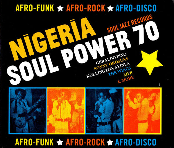 SOUL JAZZ RECORDS PRESENTS - NIGERIA SOUL POWER 70 - AFRO-FUNK, AFRO-ROCK, AFRO-DISCO