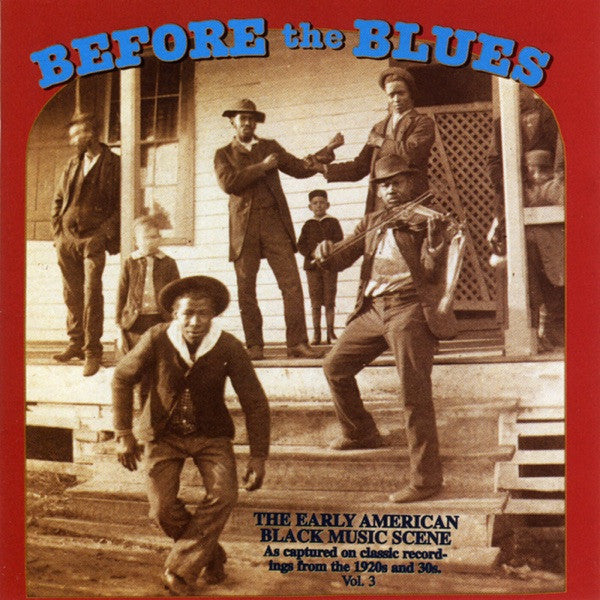 VARIOUS ARTISTS - BEFORE THE BLUES VOL.3 - EARLY AMERICAN BLACK MUSIC SCENE / VAR