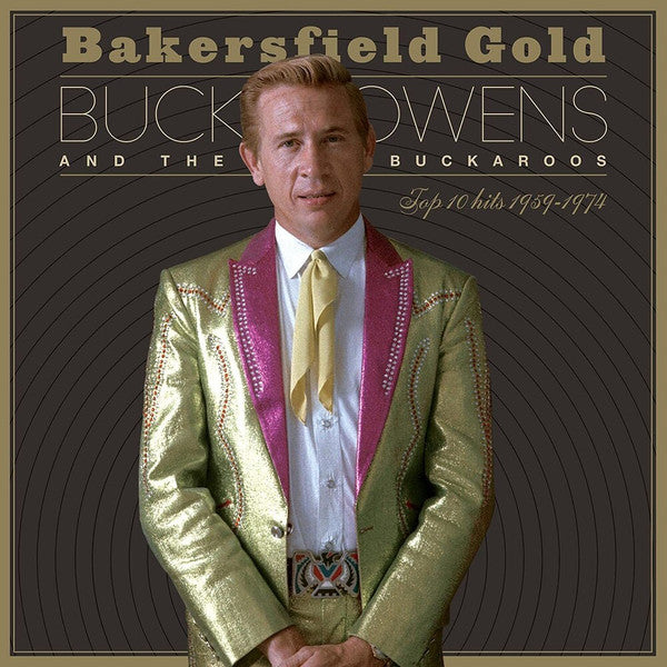 OWENS,BUCK - BAKERSFIELD GOLD: TOP HITS 1959-1974