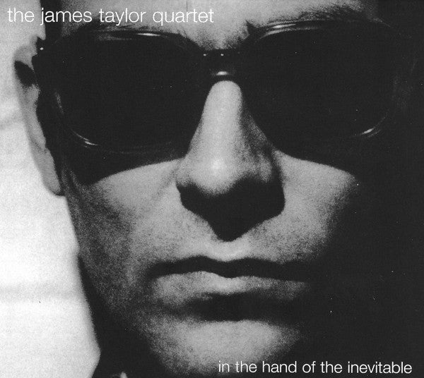 TAYLOR,JAMES QUARTET - IN THE HAND OF THE INEVITABLE (30TH ANNIVERSARY EDITION)