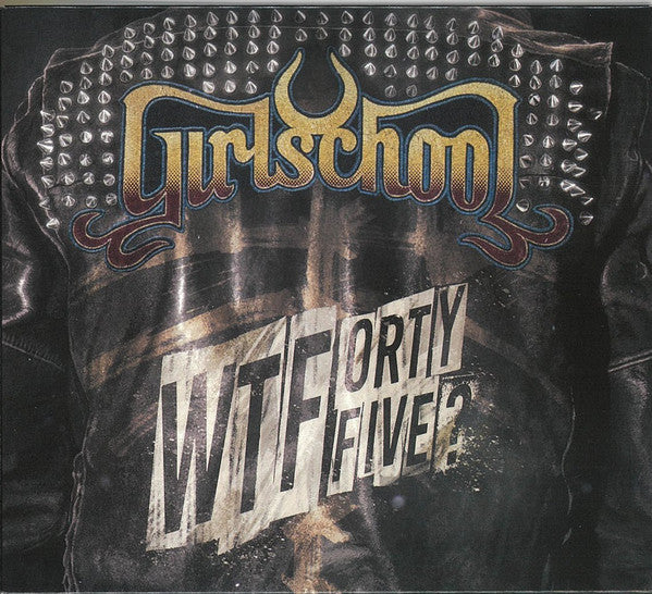 GIRLSCHOOL - WTFORTYFIVE?