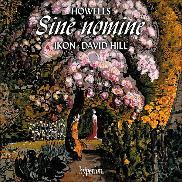 IKON & DAVID HILL - HOWELLS: KING DAVID & SINE NOMINE