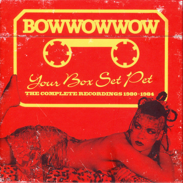 BOW WOW WOW - YOUR BOX SET PET: COMPLETE RECORDINGS 1980-1984 (3CD CLAMSHELL BOX)