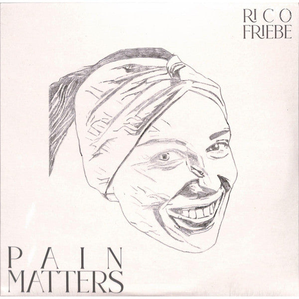 FRIEBE,RICO - PAIN MATTERS