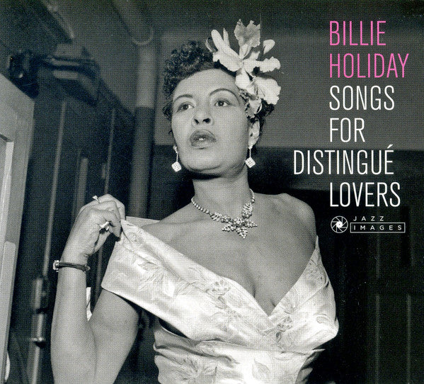 HOLIDAY,BILLIE - SONGS FOR DISTINGUE LOVERS (LTD 24BIT REMASTER/9 BONUS TRACKS/COVER PHOTOS BY JEAN-PIERRE LELOIR)