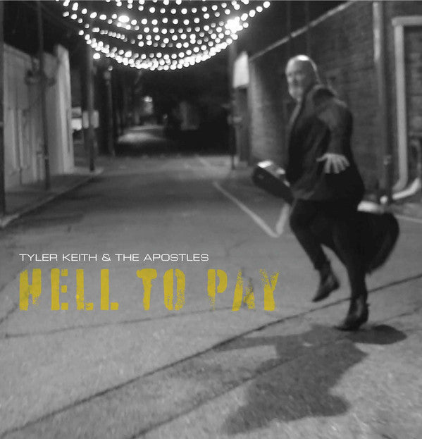 KEITH,TYLER & THE APOSTLES - HELL TO PAY