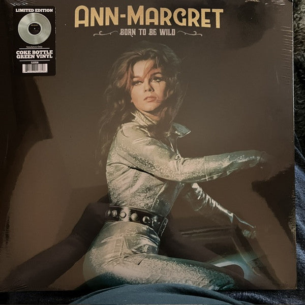 ANN-MARGRET - BORN TO BE WILD (COKE BOTTLE GREEN VINYL)