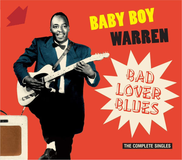 BABY BOY WARREN - BAD LOVER BLUES: THE COMPLETE SINGLES