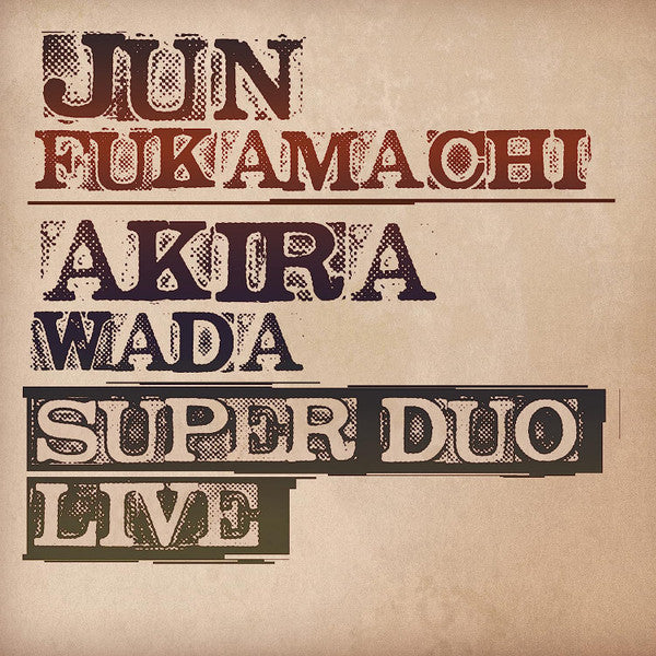 FUKAMACHI,JUN & WADA AKIRA - SUPER DUO LIVE (2CD)