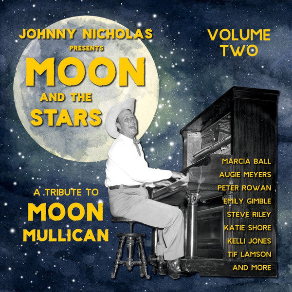 VARIOUS ARTISTS - JOHNNY NICHOLAS PRESENTS: MOON & THE STARS - TRIBUTE TO MOON MULLICAN, VOL. 2