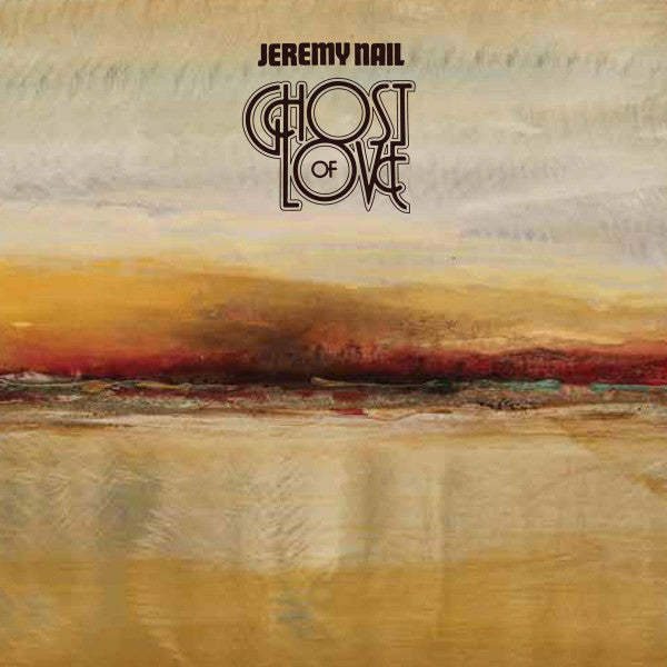 NAIL,JEREMY - GHOST OF LOVE