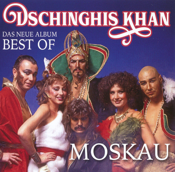 DSCHINGHIS KHAN - MOSKAU - DAS NEUE BEST OF ALBUM