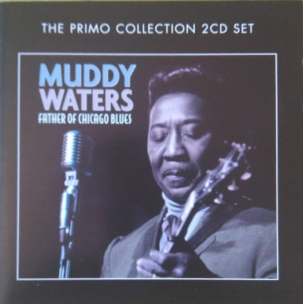 MUDDY WATERS - FATHER OF CHICAGO BLUES