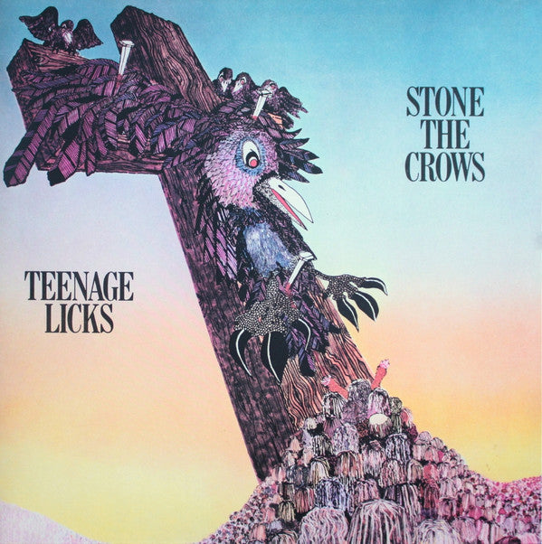 STONE THE CROWS - TEENAGE LICKS