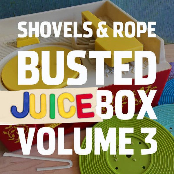 SHOVELS & ROPE - BUSTED JUKEBOX VOL. 3