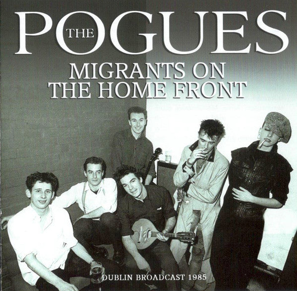 POGUES - MIGRANTS ON THE HOME FRONT