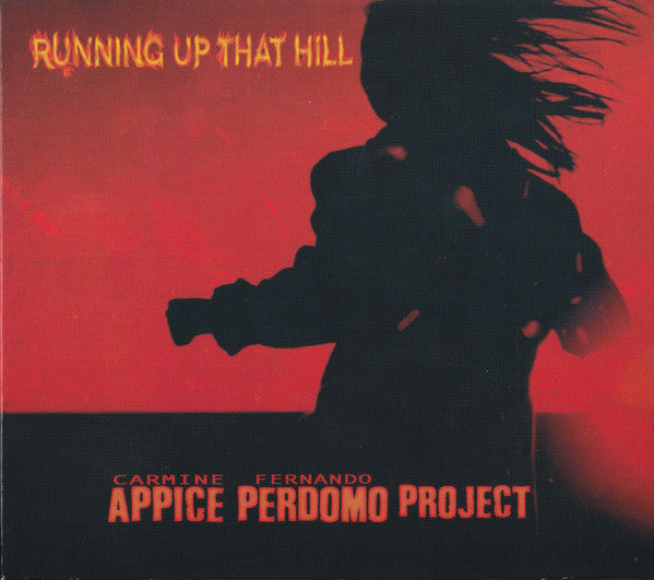 APPICE,CARMINE; FERNANDO PERDOMO - RUNNING UP THAT HILL