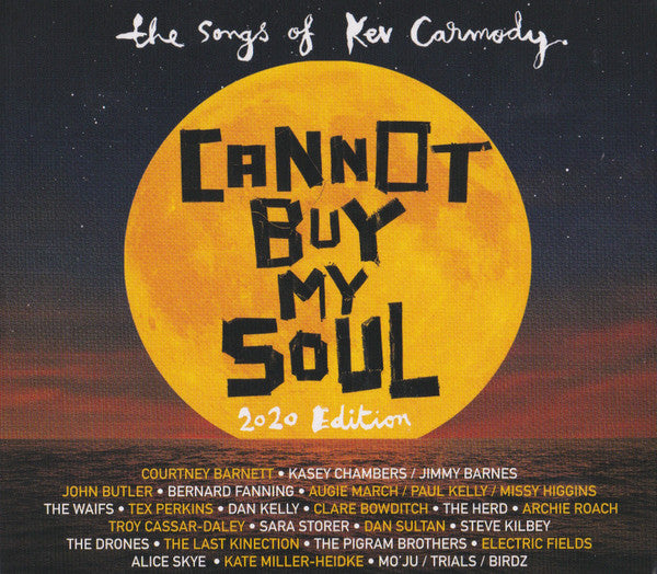 VARIOUS ARTISTS - CANNOT BUY MY SOUL: THE SONGS OF KEV CARMODY (2020 EDITION)
