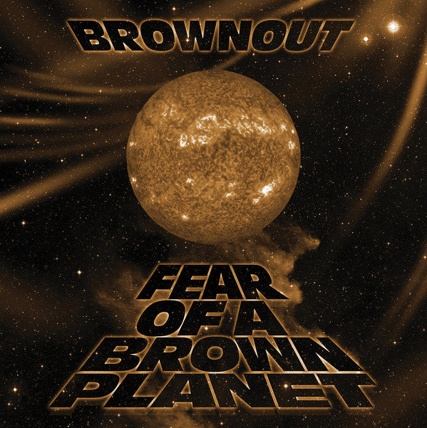 BROWNOUT - FEAR OF A BROWN PLANET