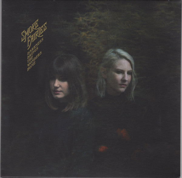 SMOKE FAIRIES - DARKNESS BRINGS THE WONDERS HOME