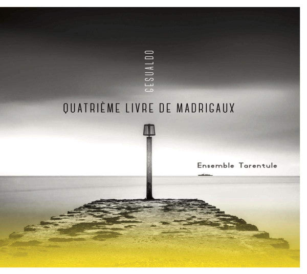 ENSEMBLE TARENTULE - QUATRIEME LIVRE DE MADRIGAUX